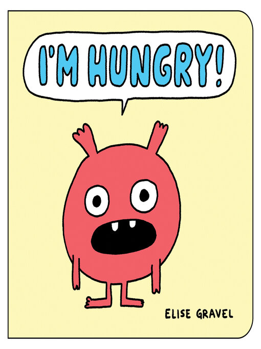 Title details for I'm Hungry! by Elise Gravel - Wait list